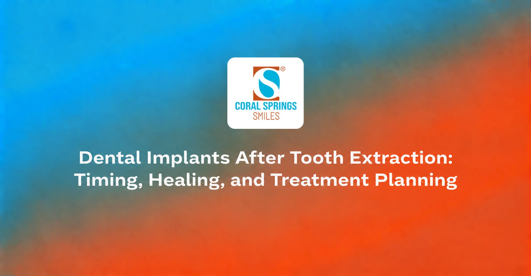 Dental Implants After Tooth Extraction: Timing, Healing, and Treatment Planning