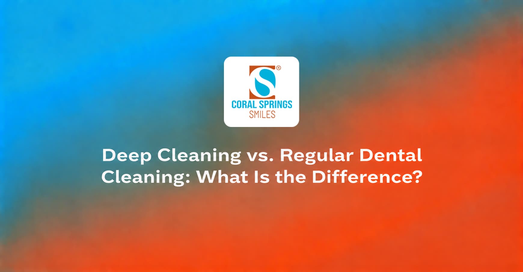 Deep Cleaning vs. Regular Dental Cleaning
