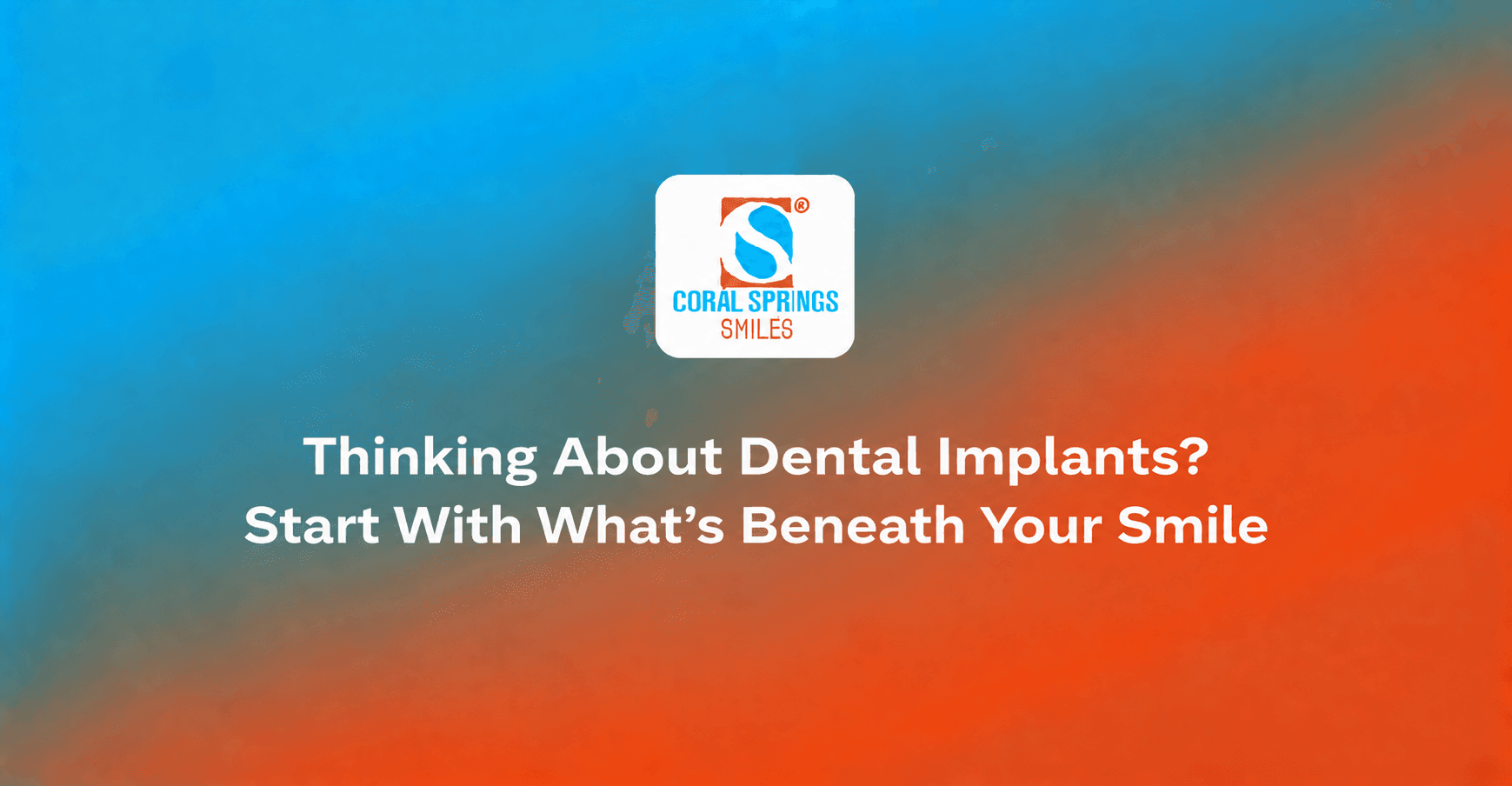 Thinking About Dental Implants? Start With What’s Beneath Your Smile