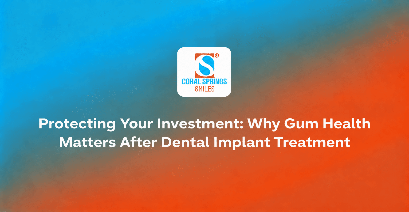 Protecting your dental implant investment with healthy gums and aftercare