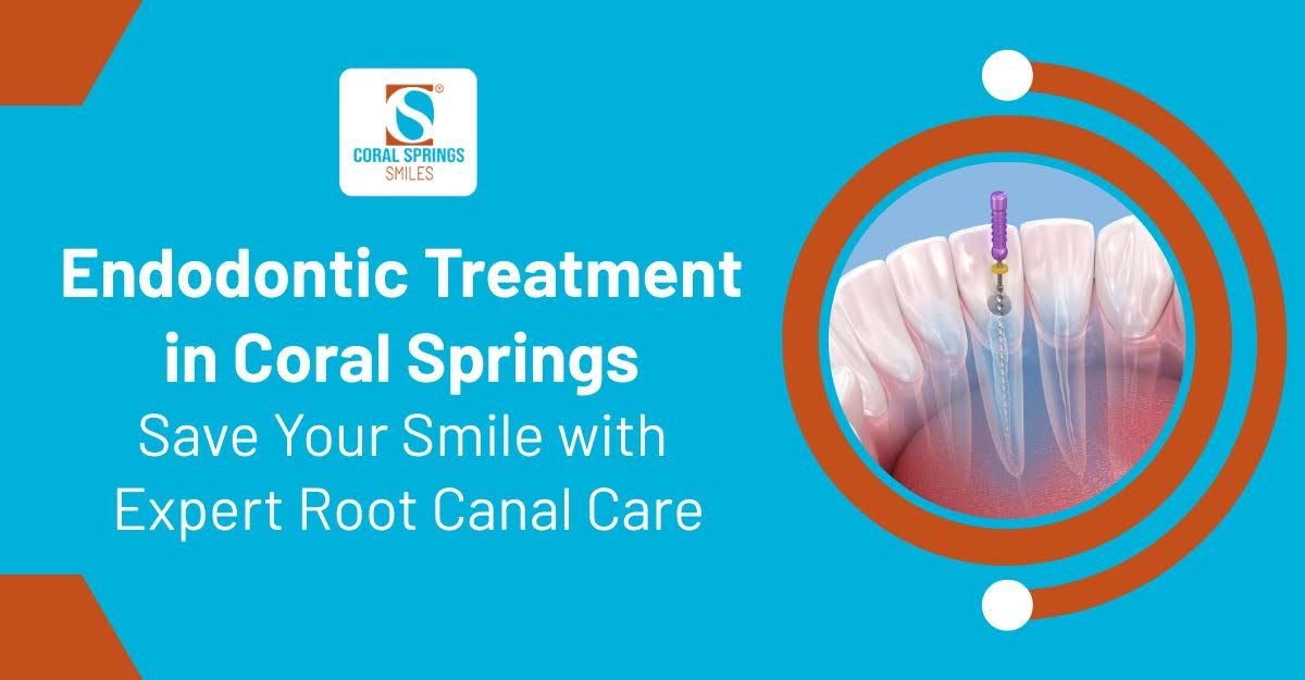 Endodontic Treatment in Coral Springs | Root Canal Care